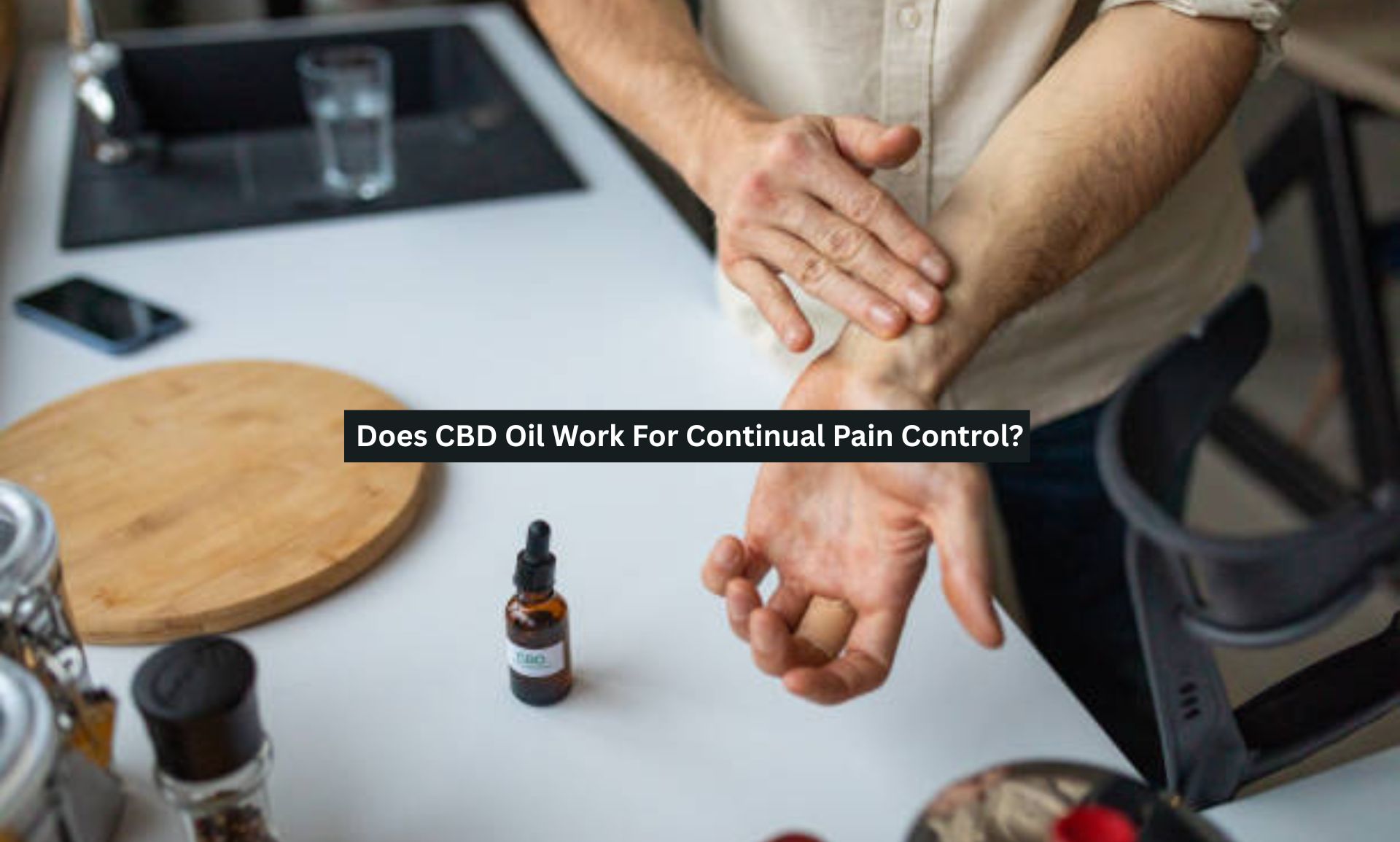 Does CBD Oil Work For Continual Pain Control?